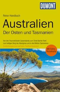 DuMont Reise-Handbuch Reiseführer Australien, Der Osten & Tasmanien - Roland Dusik - E-Book