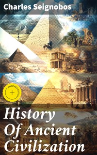 History Of Ancient Civilization - Seignobos Charles - E-Book