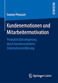 Kundenemotionen und Mitarbeitermotivation - Ivonne Preusser - E-Book