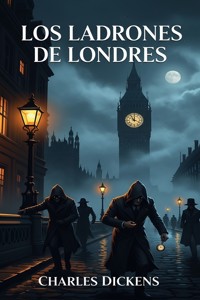 Los Ladrones de Londres - Charles Dickens. - E-Book