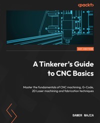 A Tinkerer's Guide to CNC Basics - Samer Najia - E-Book