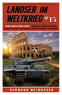 Landser im Weltkrieg 15 - Hermann Weinhauer - E-Book