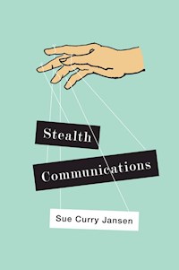 Stealth Communications - Sue Curry Jansen - E-Book