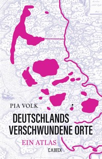 Deutschlands verschwundene Orte - Pia Volk - E-Book
