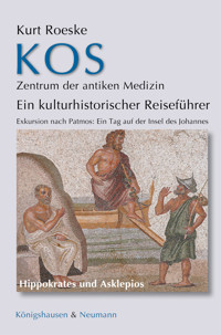 Kos - Zentrum der antiken Medizin - Kurt Roeske - E-Book