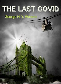 The Last Covid - George H. Y. Watson - E-Book