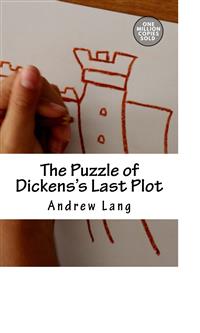 The Puzzle of Dickens's Last Plot - Andrew Lang - E-Book