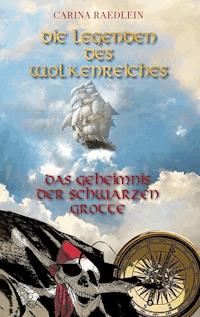 Die Legenden des Wolkenreiches - Carina Raedlein - E-Book