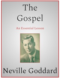 The Gospel - Neville Goddard - E-Book