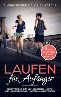 Laufen für Anfänger - Florian Astela - E-Book