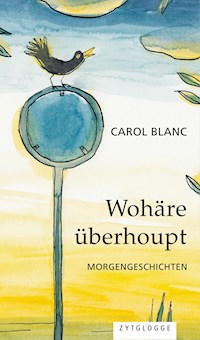 Wohäre überhoupt - Carol Blanc - E-Book