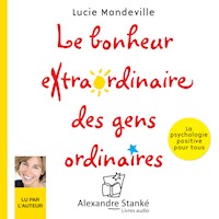 Le bonheur extraordinaire des gens ordinaires - Lucie Mandeville - Hörbuch