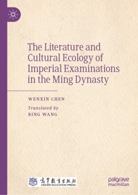 The Literature and Cultural Ecology of Imperial Examinations in the Ming Dynasty - Wenxin Chen - E-Book