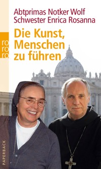 Die Kunst, Menschen zu führen - Abtprimas Notker Wolf - E-Book