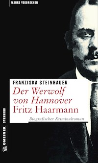 Der Werwolf von Hannover - Fritz Haarmann - Franziska Steinhauer - E-Book