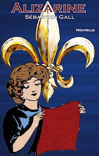 Alizarine - Sébastien Gall - E-Book