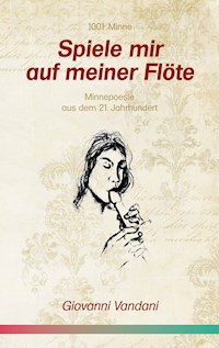 Spiele mir auf meiner Flöte - Giovanni Vandani - E-Book