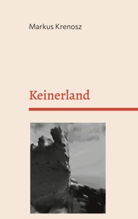 Keinerland - Markus Krenosz - E-Book