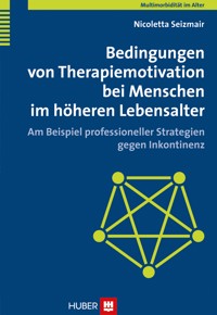 Bedingungen von Therapiemotivation bei Menschen im höheren Lebensalter - Nicoletta Seizmair - E-Book