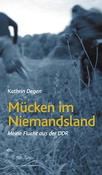 Mücken im Niemandsland - Kathrin Degen - E-Book
