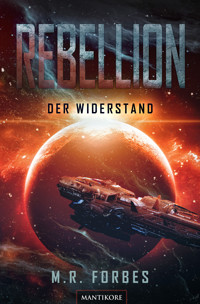 Rebellion 1 - Der Widerstand - M.R. Forbes - E-Book