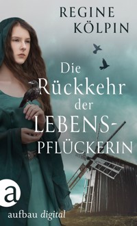 Die Rückkehr der Lebenspflückerin - Regine Kölpin - E-Book