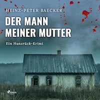Der Mann meiner Mutter - Ein Hunsrück-Krimi (Ungekürzt) - Heinz-Peter Baecker - Hörbuch