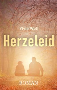 Herzeleid - Ylvie Wolf - E-Book