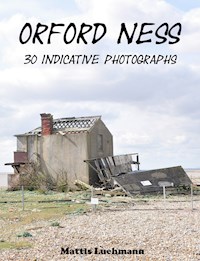 Orford Ness - 30 indicative photographs - Mattis Lühmann - E-Book