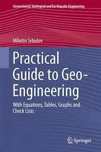 Practical Guide to Geo-Engineering - Milutin Srbulov - E-Book