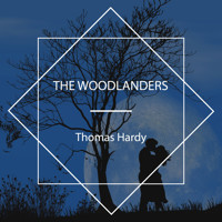 The Woodlanders - Thomas Hardy. - Hörbuch