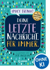 Deine letzte Nachricht. Für immer. - Emily Trunko - E-Book