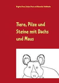 Tiere, Pilze und Steine mit Dachs und Maus - Brigitte Prem - E-Book