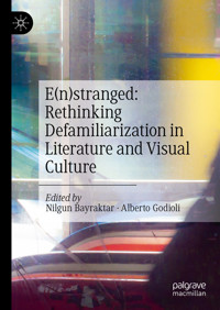 E(n)stranged: Rethinking Defamiliarization in Literature and Visual Culture -  - E-Book