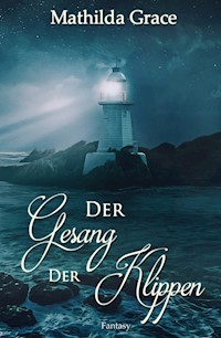 Der Gesang der Klippen - Mathilda Grace - E-Book