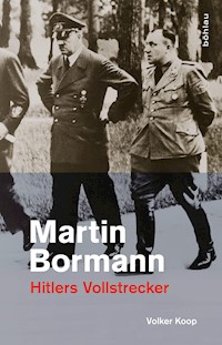 Martin Bormann - Volker Koop - E-Book