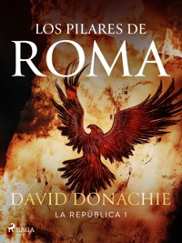 Los pilares de Roma - David Donachie - E-Book