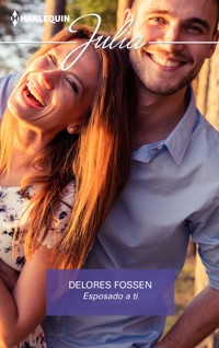 Esposado a ti - Delores Fossen - E-Book