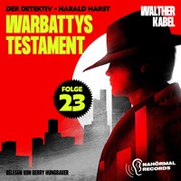 Warbattys Testament (Der Detektiv-Harald Harst, Folge 23) - Walther Kabel - Hörbuch
