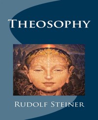 Theosophy - Rudolf Steiner - E-Book