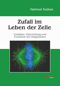 Zufall im Leben der Zelle - Hartmut Kuthan - E-Book