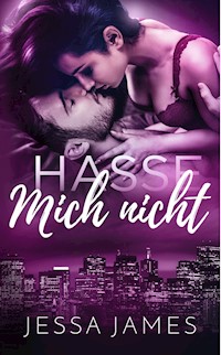 Hasse mich nicht - Jessa James - E-Book