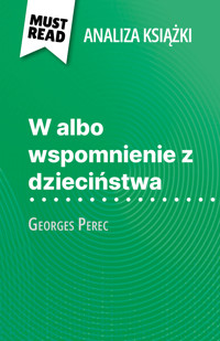 W albo wspomnienie z dzieciństwa książka Georges Perec (Analiza książki) - David Noiret - E-Book