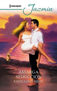 Amarga seducción - Kathleen O`Brien - E-Book