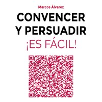 Convencer y persuadir ¡Es fácil! - Marcos Álvarez Orozco - Hörbuch