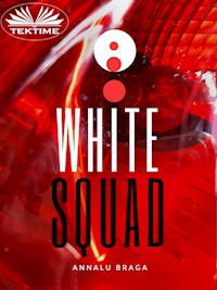 White Squad - Annalu Braga - E-Book