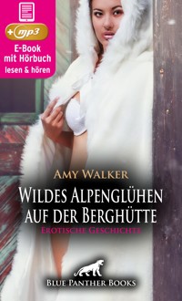 WinterLust: Wildes Alpenglühen auf der Berghütte | Erotik Audio Story | Erotisches Hörbuch - Amy Walker - E-Book
