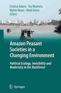 Amazon Peasant Societies in a Changing Environment -  - E-Book