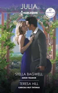 Amor traidor - Caricias muy íntimas - Stella Bagwell - E-Book
