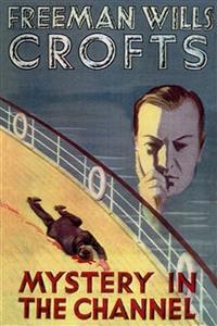 Mystery in the Channel - Freeman Wills Crofts - E-Book